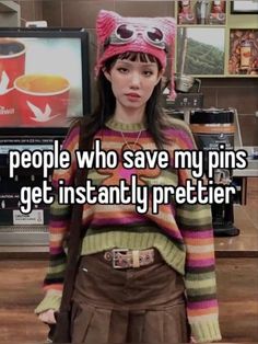 a girl wearing a hat and sweater with the words people who save my pins get instantly prettier