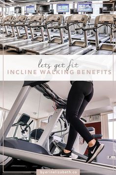 a woman walking on a treadmill in a gym with text overlay that reads lets get fit incline walking benefits