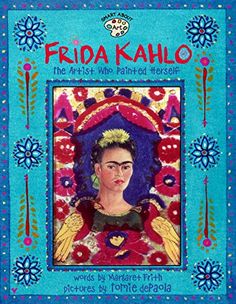 frida kahlo the mexican artist through her eyes