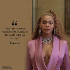 a woman in a pink suit with a quote on her face that says, don't try to learn yourself for the world let the world catch up to you