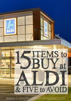 the front of a store with an ad on it that says 15 items to buy at aldi and five to avoid