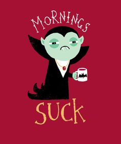 Michael Buxton - Mornings Suck Red Shower Curtain, Monday Morning Quotes, Creatures Of The Night, Colorful Hoodies, Cartoon Character, Shower Curtain, Fine Art Prints, Custom Design, The Incredibles