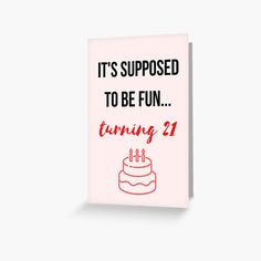 it's supposed to be fun turning 21 birthday card with cake and candles on pink background