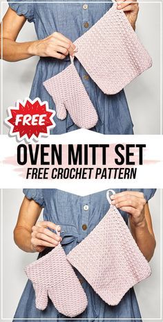 a woman is holding two crocheted mitts and the text overlay reads, oven mitt set free crochet pattern