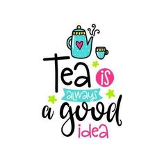 tea is always a good idea hand drawn lettering with cups and stars on white background