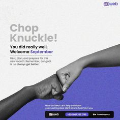 a couple of hands holding each other in front of a blue and white background with the words, chop knuckle you did really well, welcome september