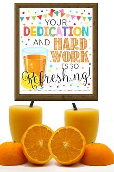 two oranges are next to some candles and a sign that says your dedication and hard work is refreshing