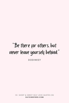 a quote that says, be there for others but never leave yourself behind donny