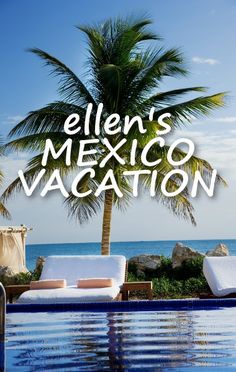 an advertisement for the ellen's mexican vacation, featuring two lounge chairs and a palm tree