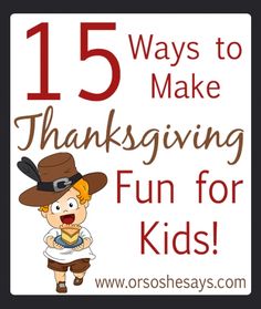 the words 15 ways to make thanksgiving fun for kids