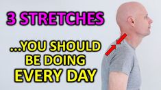 a bald man with the words 3 stretches you should be doing every day on it