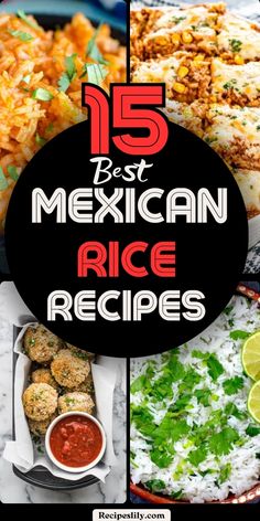 mexican rice dishes with text overlay that reads 15 best mexican rice recepts