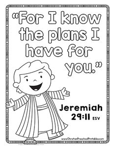 a coloring page with the words for i know the plans i have for you and jesus