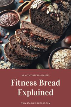 healthy bread and grains with text overlay that reads, health bread recipes fitness bread explanation