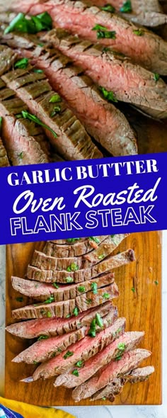 grilled steaks with garlic butter and green roasted flank steak