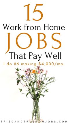 a vase filled with flowers sitting on top of a white table next to the words work from home jobs that pay well