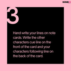 a pink and black background with the words hand write your lines on note cards, write the other characters line on the front of the card