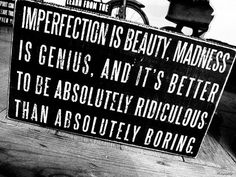 Madness Is Genius, Imperfection Is Beauty, A Sign, Wisdom Quotes, Beautiful Words, Inspirational Words