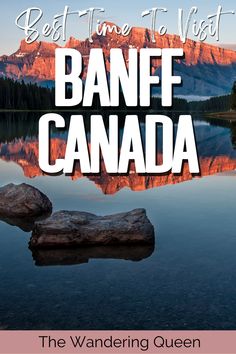 the best time to visit banff canada is in this postcard with an image of mountains and water