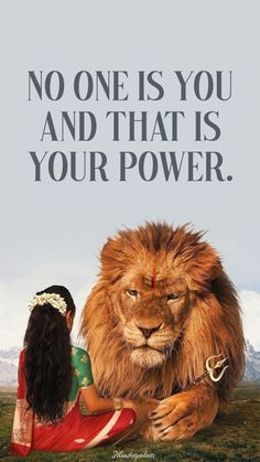 a woman sitting next to a lion with the caption no one is you and that is your power