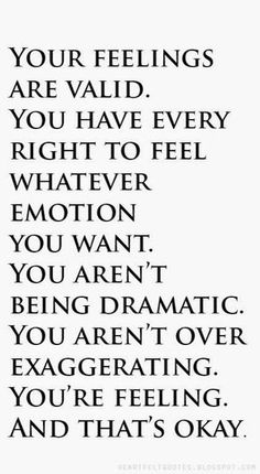 a quote that reads, your feelings are wild you have every right to feel emotion you want