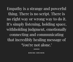 an image with the quote empathy is a strange and powerful thing there is no script