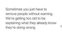 an image of someones texting on the back of their shirt saying, sometimes you just have to remove people without warning we're getting too old to be explaining what they already know