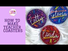 three badges with the words how to make teacher coasters written on them in different colors