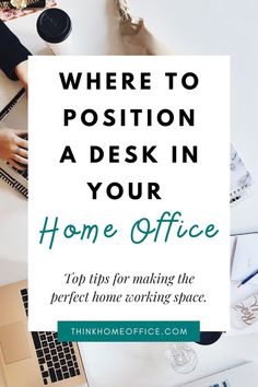 the words where to position a desk in your home office