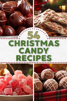 christmas candy recipes with text overlay that reads, 54 christmas candy recipes