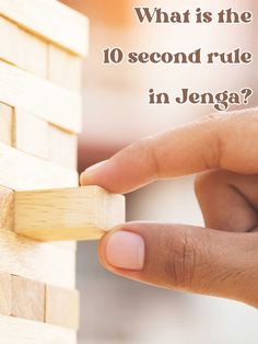 a person is playing with wooden blocks and the words, what is the 10 second rule in