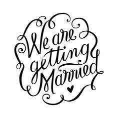 we are getting married hand lettering