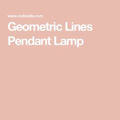 a pink background with the words geometric lines pendant lamp in white font on top of it