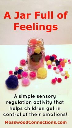 a jar full of feelings is shown with pom poms on the table and text that reads, a jar full of feelings