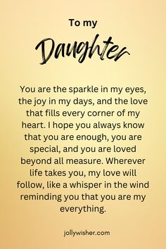 a poem written in black ink on yellow paper with the words to my daughters you are the sparkle in my eyes, the joy in my days and the love that fills every corner of my heart