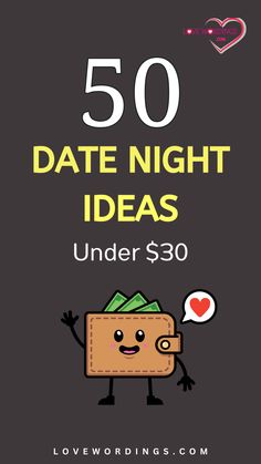 the 50 date night ideas under $ 30 are great for valentine's day or any special occasion