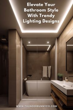 a bathroom with the words elevate your bathroom style with trendy lighting designs