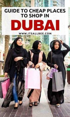 three women walking down the street with shopping bags in their hands and text overlay reads guide to cheap places to shop in dubai