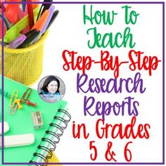 a pile of school supplies with the title how to teach step - by - step research in grade 5 & 6