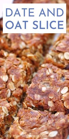 a close up of food on a plate with the words date and oat slice recipe