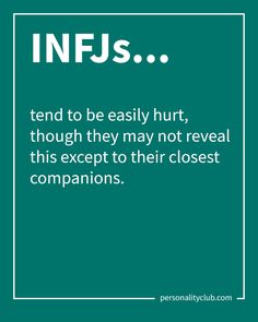 INFJs tend to be easily hurt, though they may not reveal this except to their closest companions. Infj Writing, Isfj Defender, Mbti Types, Detail Oriented