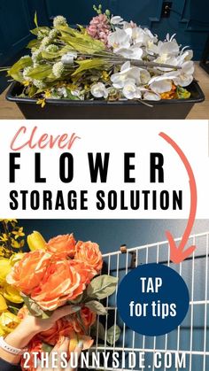 two photos with flowers and text that says clever flower storage solution tap for tips 2 the sunnyside com