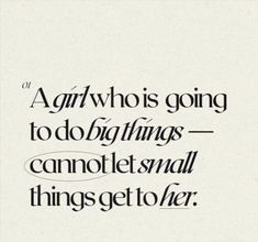 a quote that reads,'a girl who is going to do things can not get her