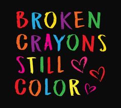 Self Love Shirt, Image Positive, Broken Crayons Still Color, Broken Crayons, Awareness Quotes, Color Shirt, Love Shirt, Pretty Quotes, Meaningful Quotes