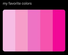 a pink and black color palette with the words, my favorite colors on it's side