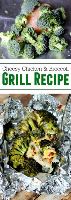 grilled chicken and broccoli in foil with text overlay that reads cheesy chicken & broccoli grill recipe