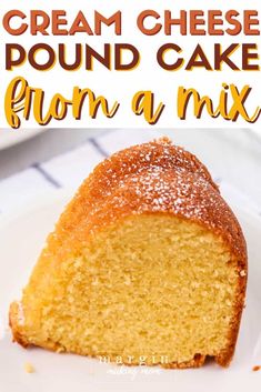 a piece of cream cheese pound cake on a white plate with text overlay that reads, cream cheese pound cake from a mix