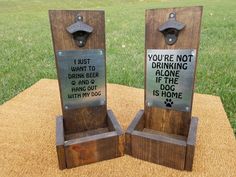 two wooden signs that say you're not drinking and if the dog is home