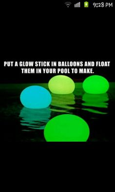 glow in the dark with some green and blue circles on it, that says put a glow stick in balloons and float them in your pool to make