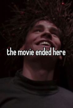 the movie ended here and it's time to go